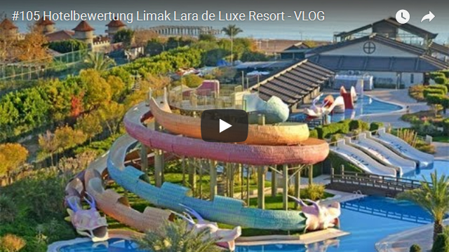 ElischebaTV_105_640x360 Hotelbewertung Limak Lara de Luxe Resort